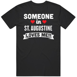 Someone In St. Augustine Florida Loves Me Funny Cool City Mens Soft Cotton Tee T Shirt