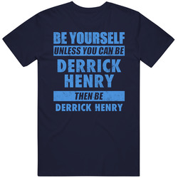 Be Yourself Unless You Can Be Derrick Henry Tennessee Sports Football Mens Soft Cotton Tee T Shirt