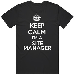 I'm A Site Manager Keep Calm Job Funny Mens Soft Cotton Tee T Shirt