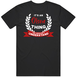 It's An Olson Thing You Wouldn't Understand Mens Soft Cotton Tee T Shirt