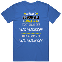 Always Be Yourself Unless You Can Be Vlad Vladikoff Favorite Novel Character Mens Soft Cotton Tee T Shirt