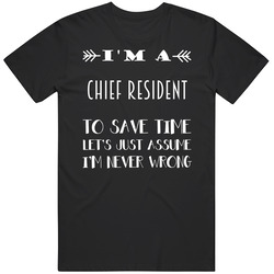 Im A Chief Resident To Save Time Job Mens Soft Cotton Tee T Shirt