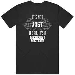 It's Not Just A Car It's A Mercury Meteor Auto Car Lover Cool Mens Soft Cotton Tee T Shirt