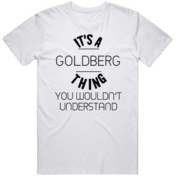 Goldberg Its A Thing You Wouldnt Understand Mens Soft Cotton Tee T Shirt