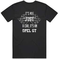 It's Not Just A Car It's An Opel Gt Auto Car Lover Cool Mens Soft Cotton Tee T Shirt