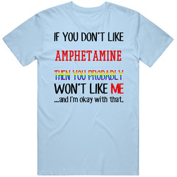 If You Don't Like Amphetamine You Won't Like Me Film Fan Mens Soft Cotton Tee T Shirt