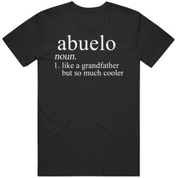 Abuelo Noun Language Definition Grandpa Grandfather Father's Day Gift Cool Mens Soft Cotton Tee T Shirt