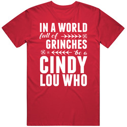 In A World Of Grinches Be A Cindy Lou Who Mens Soft Cotton Tee T Shirt