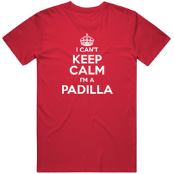 Padilla I Can't Keep Calm Parody Mens Soft Cotton Tee T Shirt