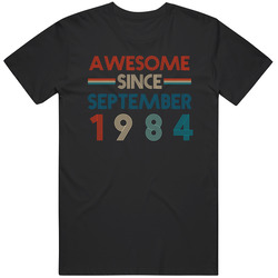 Awesome Since September 1984 Cool Birthdate Unisex Soft Cotton Tee T Shirt