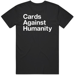Cards Against Humanity Best Board Game Of All Time Players Unisex Soft Cotton Tee T Shirt