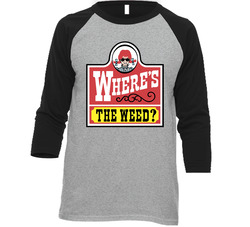 Where's The Weed Wendy's Logo Parody Pot Head Smoker Marijuana Munchies Raglan Unisex Soft Cotton Tee Raglan 3/4 Sleeve Shirt