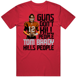 Guns Dont Kill Tom Brady Kills People Tampa Bay Football Unisex Soft Cotton Tee T Shirt