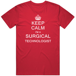 Keep Calm I'm A Surgical Technologist Unisex Soft Cotton Tee T Shirt