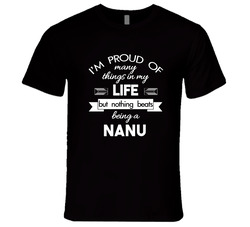 Im Proud Of Many Things Nothing Beats Being A Nanu Unisex Soft Cotton Tee T Shirt
