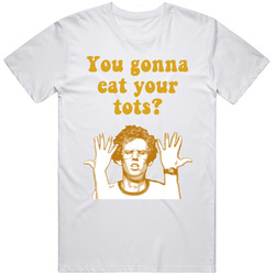 You Gonna Eat Your Tots Napoleon Dynamite Quote Unisex Soft Cotton Tee T Shirt