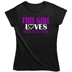 Roofer This Girl Loves Her Job Fun Unisex Soft Cotton Tee Ladies T Shirt
