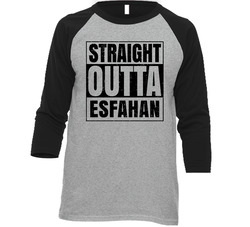 Straight Outta Esfahan Iran City Grunge Parody Baseball Raglan Unisex Soft Cotton Tee Raglan 3/4 Sleeve Shirt