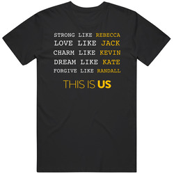 Strong Like Rebecca Love Like Jack Charm Kevin Dream Kate Forgive Randall This Is Us Series Unisex Soft Cotton Tee T Shirt