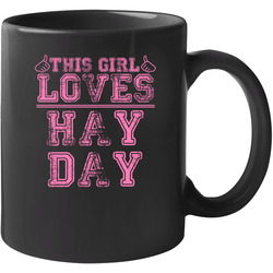 This Girl Loves Hay Day Popular Favorite Video Game Cool Fan Unisex Soft Cotton Tee Mug