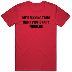 Pictionary  Problem Funny Drinking Unisex Soft Cotton Tee T Shirt