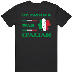 St Patrick Was Italian Funny Unisex Soft Cotton Tee T Shirt