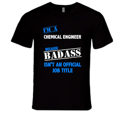 I'm A Chemical Engineer Badass Job Funny Unisex Soft Cotton Tee T Shirt