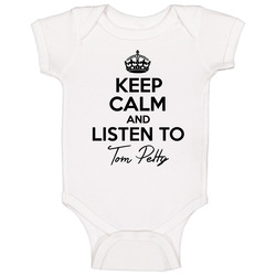 Keep Calm And Listen To Tom Petty Music Unisex Soft Cotton Tee Baby One Piece