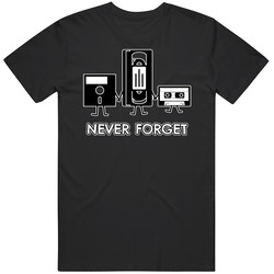 Never Forget Floppy Disk Vhs Cassette Tape Unisex Soft Cotton Tee T Shirt