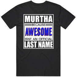 Murtha Because Awesome Official Last Name Funny Unisex Soft Cotton Tee T Shirt