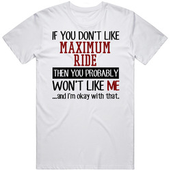 If You Don' T Like Maximum Ride You Won't Like Me Novel Character Unisex Soft Cotton Tee T Shirt