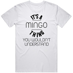 Mingo Its A Thing You Wouldnt Understand Unisex Soft Cotton Tee T Shirt