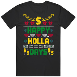 Happy Holla Days Holidays Gangster Baller Bling Ugly Christmas Sweater Unisex Soft Cotton Tee T Shirt
