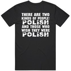 There Are Two Kinds Of People Funny Polish Unisex Soft Cotton Tee T Shirt