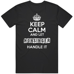 Keep Calm And Let Honsinger Handle It Unisex Soft Cotton Tee T Shirt