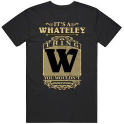Whateley Thing You Wouldn't Understand Family Name Pride Unisex Soft Cotton Tee T Shirt