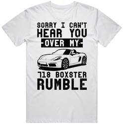 2016 Porsche 718 Boxster Can't Hear You Over My Car Rumble Worn Look Unisex Soft Cotton Tee T Shirt