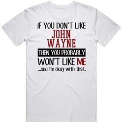 If You Don' T Like John Wayne You Won't Like Me Novel Character Unisex Soft Cotton Tee T Shirt