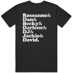 Roseanne Cast Character Names List Retro Tv Show Fan Unisex Soft Cotton Tee T Shirt