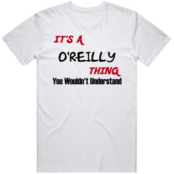 O'reilly It's A Thing You Wouldn't Understand Unisex Soft Cotton Tee T Shirt