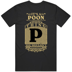 Poon Thing You Wouldn't Understand Family Name Pride Unisex Soft Cotton Tee T Shirt