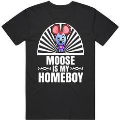 Moose Is My Homeboy Animal Crossing New Horizons Character Video Game Fan Unisex Soft Cotton Tee T Shirt