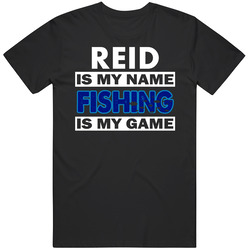 Reid Is My Name Fishing My Game Cool Hobby Unisex Soft Cotton Tee T Shirt
