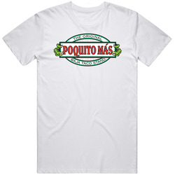 Poquito Mas Mexican Restaurant Food Unisex Soft Cotton Tee T Shirt