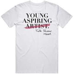 Young Aspiring Talk Show Host Controversial Artist Occupation Job Unisex Soft Cotton Tee T Shirt