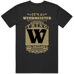 Wehrmeister Thing You Wouldn't Understand Family Name Pride Unisex Soft Cotton Tee T Shirt