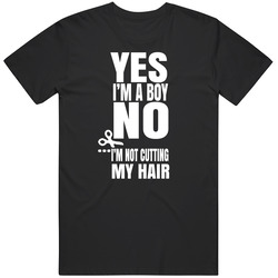 Yes I Am A Boy No I'm Not Cutting My Hair Unisex Soft Cotton Tee T Shirt