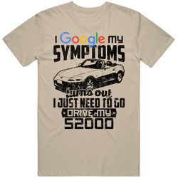 1999 Honda S2000 Googled My Symptoms Drive My Car Worn Look Unisex Soft Cotton Tee T Shirt