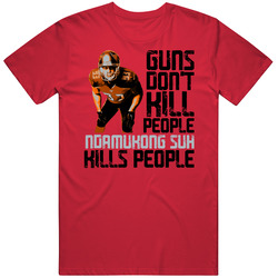 Guns Dont Kill Ndamukong Suh Kills People Tampa Bay Football Unisex Soft Cotton Tee T Shirt