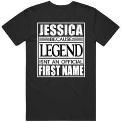 Jessica Because Legend Official First Name Funny Unisex Soft Cotton Tee T Shirt